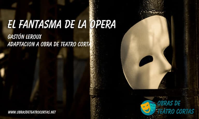 El Fantasma de la Opera - Gastón Leroux ️ Obra de teatro Corta