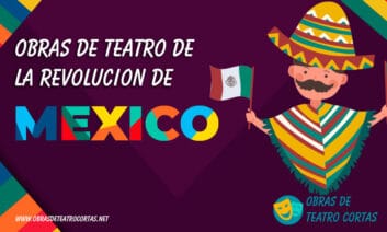 Guiones de Obras de teatro cortas de la revolución Mexicana
