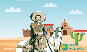 Obra de teatro corta sobre la vida de Francisco Pancho Villa
